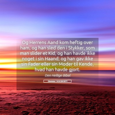 Picture 05 - Dommer 14:6 DA1871 - Og Herrens Aand kom heftig over ham, og han sled - Bible Verse Picture