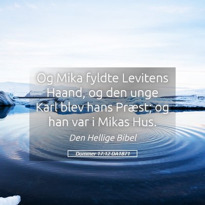 Picture 05 - Dommer 17:12 DA1871 - Og Mika fyldte Levitens Haand, og den unge Karl - Bible Verse Picture