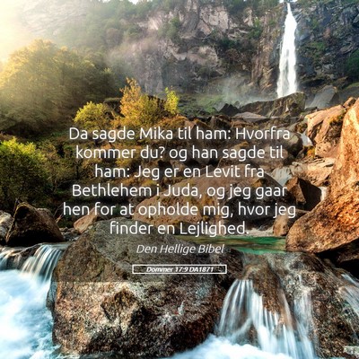 Picture 05 - Dommer 17:9 DA1871 - Da sagde Mika til ham: Hvorfra kommer du? og han - Bible Verse Picture