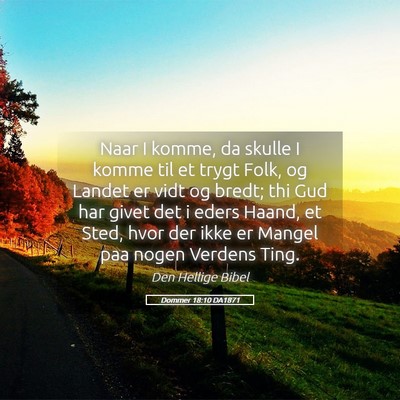 Picture 05 - Dommer 18:10 DA1871 - Naar I komme, da skulle I komme til et trygt - Bible Verse Picture