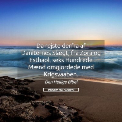 Picture 05 - Dommer 18:11 DA1871 - Da rejste derfra af Daniternes Slægt, fra Zora - Bible Verse Picture
