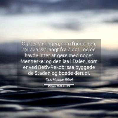 Picture 05 - Dommer 18:28 DA1871 - Og der var ingen, som friede den, thi den var - Bible Verse Picture