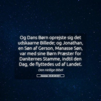Picture 05 - Dommer 18:30 DA1871 - Og Dans Børn oprejste sig det udskaarne Billede; - Bible Verse Picture