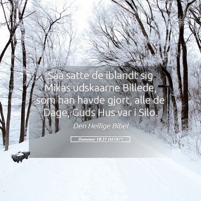 Picture 05 - Dommer 18:31 DA1871 - Saa satte de iblandt sig Mikas udskaarne Billede, - Bible Verse Picture