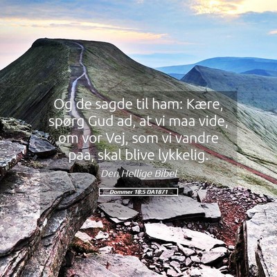 Picture 05 - Dommer 18:5 DA1871 - Og de sagde til ham: Kære, spørg Gud ad, at vi - Bible Verse Picture