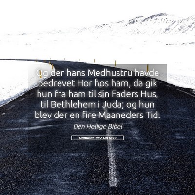 Picture 05 - Dommer 19:2 DA1871 - Og der hans Medhustru havde bedrevet Hor hos ham, - Bible Verse Picture