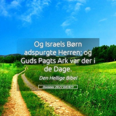 Picture 05 - Dommer 20:27 DA1871 - Og Israels Børn adspurgte Herren; og Guds Pagts - Bible Verse Picture
