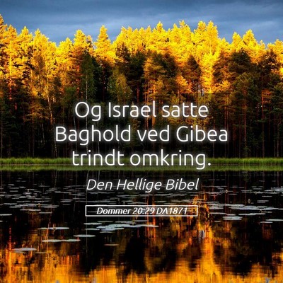 Picture 05 - Dommer 20:29 DA1871 - Og Israel satte Baghold ved Gibea trindt - Bible Verse Picture