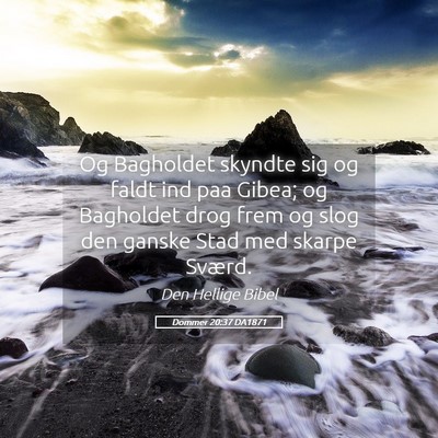 Picture 05 - Dommer 20:37 DA1871 - Og Bagholdet skyndte sig og faldt ind paa Gibea; - Bible Verse Picture