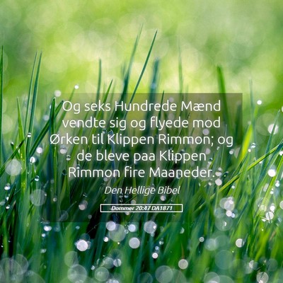Picture 05 - Dommer 20:47 DA1871 - Og seks Hundrede Mænd vendte sig og flyede mod - Bible Verse Picture