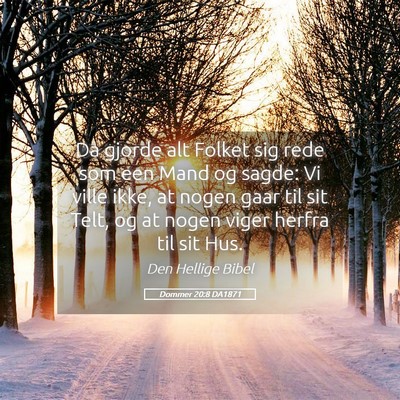 Picture 05 - Dommer 20:8 DA1871 - Da gjorde alt Folket sig rede som een Mand og - Bible Verse Picture