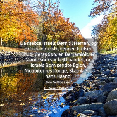 Picture 05 - Dommer 3:15 DA1871 - Da raabte Israels Børn til Herren, og Herren - Bible Verse Picture
