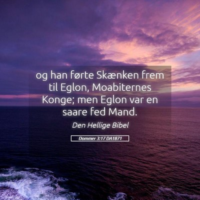 Picture 05 - Dommer 3:17 DA1871 - og han førte Skænken frem til Eglon, - Bible Verse Picture