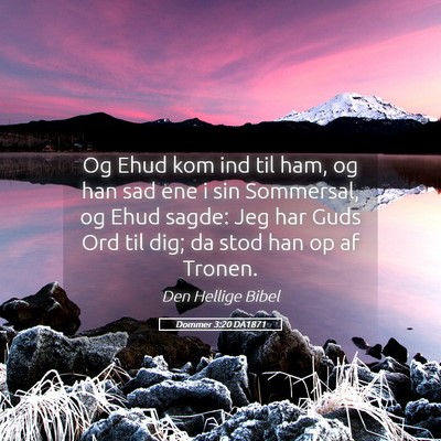 Picture 05 - Dommer 3:20 DA1871 - Og Ehud kom ind til ham, og han sad ene i sin - Bible Verse Picture