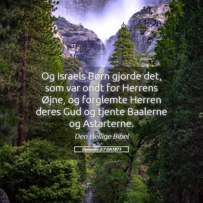 Picture 05 - Dommer 3:7 DA1871 - Og Israels Børn gjorde det, som var ondt for - Bible Verse Picture
