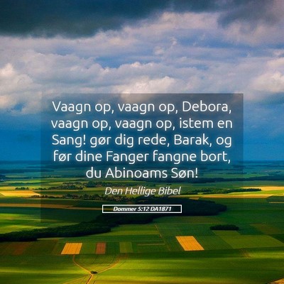 Picture 05 - Dommer 5:12 DA1871 - Vaagn op, vaagn op, Debora, vaagn op, vaagn op, - Bible Verse Picture