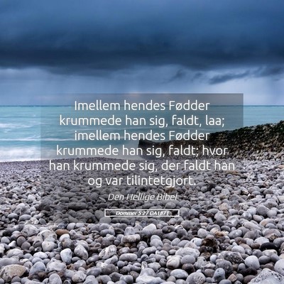 Picture 05 - Dommer 5:27 DA1871 - Imellem hendes Fødder krummede han sig, faldt, - Bible Verse Picture