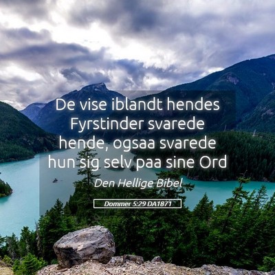 Picture 05 - Dommer 5:29 DA1871 - De vise iblandt hendes Fyrstinder svarede hende, - Bible Verse Picture