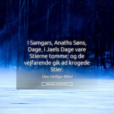 Picture 05 - Dommer 5:6 DA1871 - I Samgars, Anaths Søns, Dage, i Jaels Dage vare - Bible Verse Picture