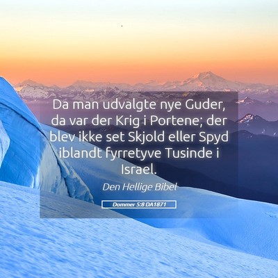 Picture 05 - Dommer 5:8 DA1871 - Da man udvalgte nye Guder, da var der Krig i - Bible Verse Picture