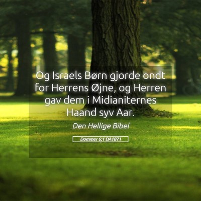 Picture 05 - Dommer 6:1 DA1871 - Og Israels Børn gjorde ondt for Herrens Øjne, - Bible Verse Picture