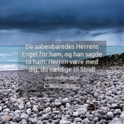 Picture 05 - Dommer 6:12 DA1871 - Da aabenbaredes Herrens Engel for ham, og han - Bible Verse Picture