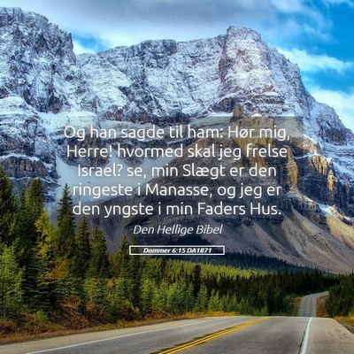 Picture 05 - Dommer 6:15 DA1871 - Og han sagde til ham: Hør mig, Herre! hvormed - Bible Verse Picture