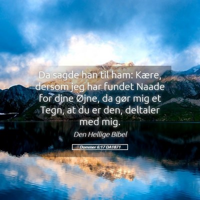 Picture 05 - Dommer 6:17 DA1871 - Da sagde han til ham: Kære, dersom jeg har - Bible Verse Picture