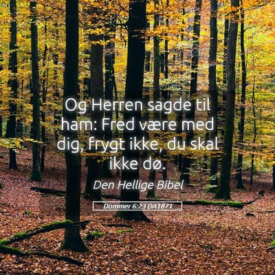 Picture 05 - Dommer 6:23 DA1871 - Og Herren sagde til ham: Fred være med dig, - Bible Verse Picture