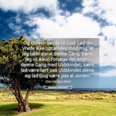 Picture 05 - Dommer 6:39 DA1871 - Og Gideon sagde til Gud: Lad din Vrede ikke - Bible Verse Picture