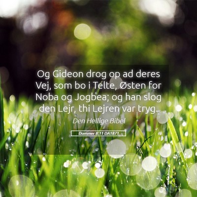 Picture 05 - Dommer 8:11 DA1871 - Og Gideon drog op ad deres Vej, som bo i Telte, - Bible Verse Picture