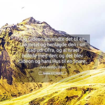 Picture 05 - Dommer 8:27 DA1871 - Og Gideon anvendte det til en Livkjortel og - Bible Verse Picture