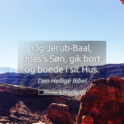 Picture 05 - Dommer 8:29 DA1871 - Og Jerub-Baal, Joas's Søn, gik bort og boede i - Bible Verse Picture