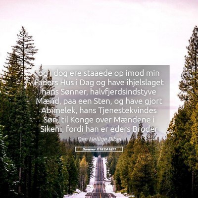 Picture 05 - Dommer 9:18 DA1871 - og I dog ere staaede op imod min Faders Hus i Dag - Bible Verse Picture
