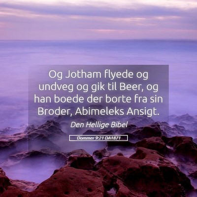 Picture 05 - Dommer 9:21 DA1871 - Og Jotham flyede og undveg og gik til Beer, og - Bible Verse Picture