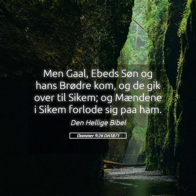 Picture 05 - Dommer 9:26 DA1871 - Men Gaal, Ebeds Søn og hans Brødre kom, og de - Bible Verse Picture