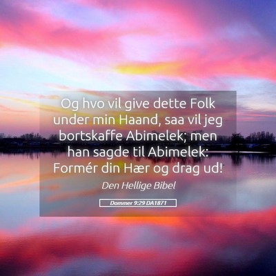 Picture 05 - Dommer 9:29 DA1871 - Og hvo vil give dette Folk under min Haand, saa - Bible Verse Picture