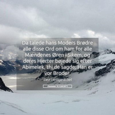 Picture 05 - Dommer 9:3 DA1871 - Da talede hans Moders Brødre alle disse Ord om - Bible Verse Picture