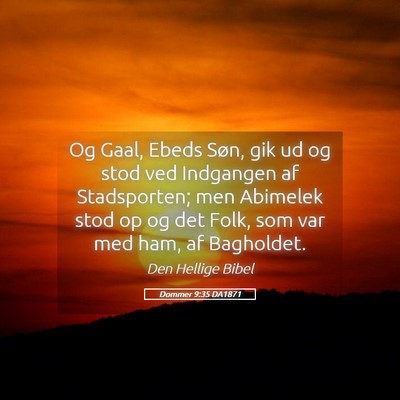 Picture 05 - Dommer 9:35 DA1871 - Og Gaal, Ebeds Søn, gik ud og stod ved Indgangen - Bible Verse Picture
