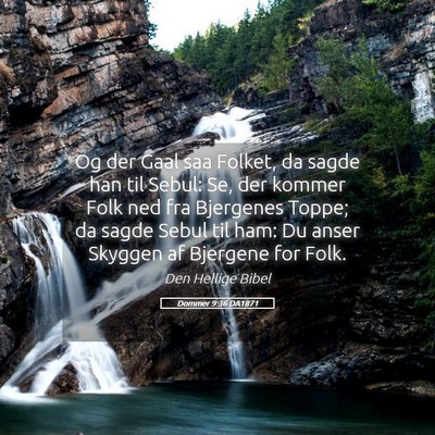 Picture 05 - Dommer 9:36 DA1871 - Og der Gaal saa Folket, da sagde han til Sebul: - Bible Verse Picture