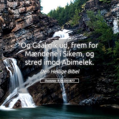 Picture 05 - Dommer 9:39 DA1871 - Og Gaal gik ud, frem for Mændene i Sikem, og - Bible Verse Picture