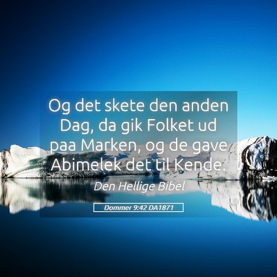 Picture 05 - Dommer 9:42 DA1871 - Og det skete den anden Dag, da gik Folket ud paa - Bible Verse Picture