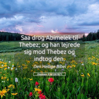 Picture 05 - Dommer 9:50 DA1871 - Saa drog Abimelek til Thebez; og han lejrede sig - Bible Verse Picture