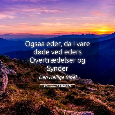 Picture 05 - Efeserne 2:1 DA1871 - Ogsaa eder, da I vare døde ved eders - Bible Verse Picture