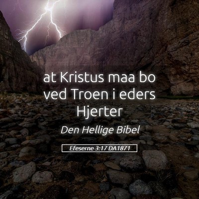 Picture 05 - Efeserne 3:17 DA1871 - at Kristus maa bo ved Troen i eders - Bible Verse Picture