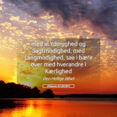 Picture 05 - Efeserne 4:2 DA1871 - med al Ydmyghed og Sagtmodighed, med - Bible Verse Picture