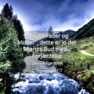 Picture 05 - Efeserne 6:2 DA1871 - „Ær din Fader og Moder“, dette er jo det - Bible Verse Picture