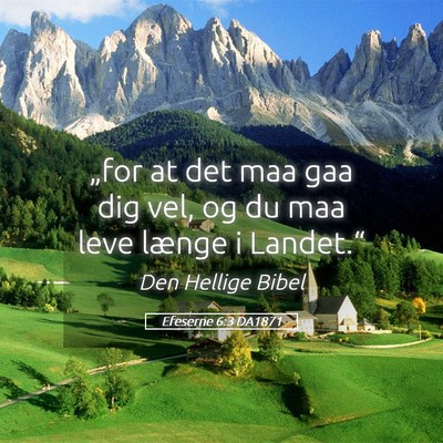 Picture 05 - Efeserne 6:3 DA1871 - „for at det maa gaa dig vel, og du maa leve - Bible Verse Picture