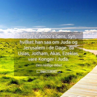 Picture 05 - Esajas 1:1 DA1871 - Esajas's, Amoz's Søns, Syn, hvilket han saa om - Bible Verse Picture