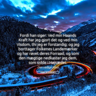 Picture 05 - Esajas 10:13 DA1871 - Fordi han siger: Ved min Haands Kraft har jeg - Bible Verse Picture